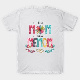 First Mom Now Memom Wildflowers Happy Mothers Day T-Shirt